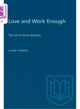 海外直订Love and Work Enough: The Life of Anna Jameson 《足够的爱和工作:安娜·詹姆森的生活》
