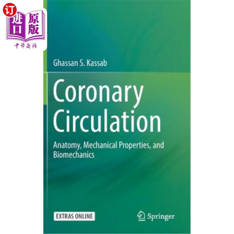 海外直订Coronary Circulation: Anatomy, Mechanical Properties, and Biomechanics 冠状动脉循环:解剖学、力学特性和生物