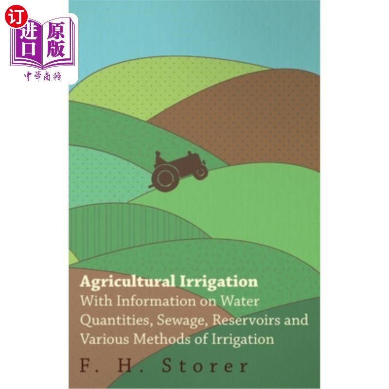 海外直订Agricultural Irrigation - With Information on Water Quantities, Sewage, Reservoi 农业灌溉-有关于水量，污水