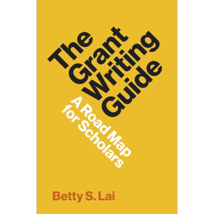 现货 格兰特写作指南 学者路线图 英文原版 The Grant Writing Guide  A Road Map for Scholars Betty S  Lai【中商原版】