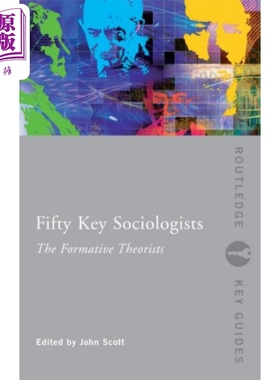 现货 50位重要的社会学家 形成理论家 英文原版 John ScottFifty Key Sociologists The Formative Theorists【中商原版】