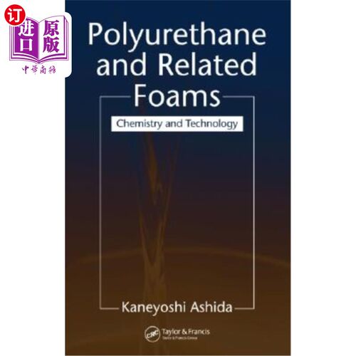 海外直订Polyurethane and Related Foams: Chemistry and Technology 聚氨酯及相关泡沫:化学与技术