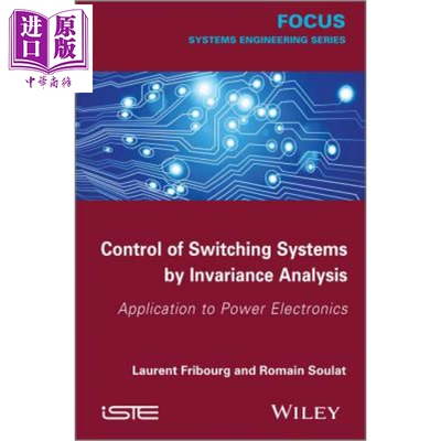 采用不变性分析的开关系统控制 电力电子学 Control of Switching Systems by Invariance Analysis 英文原版 Laurent Fribou