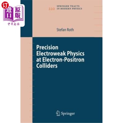 海外直订Precision Electroweak Physics at Electron-Positron Colliders 电子-正电子对撞机上的精密弱电物理
