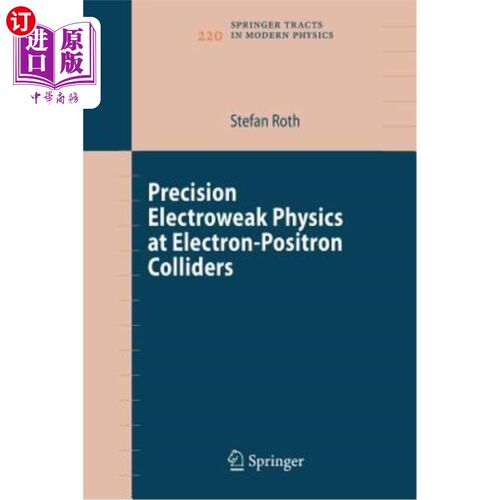 海外直订Precision Electroweak Physics at Electron-Positron Colliders 电子-正电子对撞机上的精密弱电物理