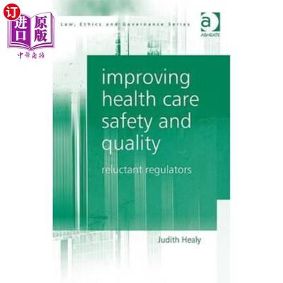 海外直订医药图书Improving Health Care Safety and Quality: Reluctant Regulators 改善医疗安全和质量：不情愿的监管机构