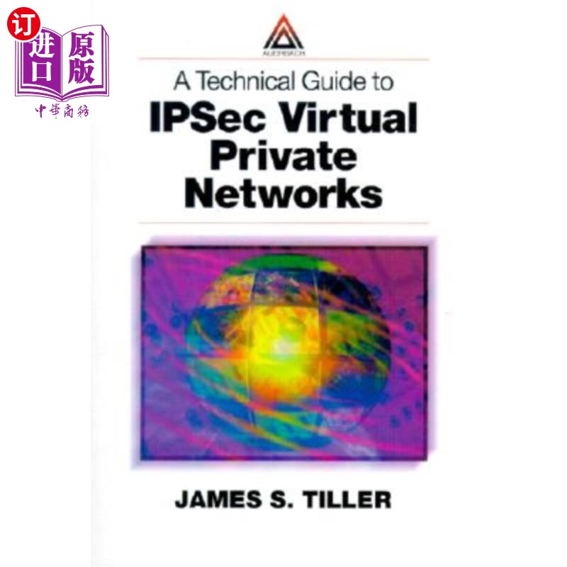 海外直订A Technical Guide to Ipsec Virtual Private Networks Ipsec虚拟专用技术指南