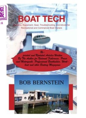海外直订Boat Tech: Systems, Equipment, Gear, Troubleshooting, and Advice for Recreationa 船技术：系统、设备、装备、