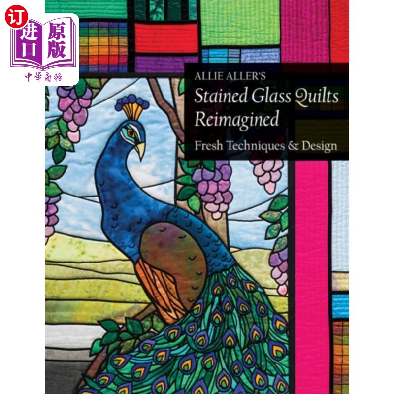 海外直订Allie Aller's Stained Glass Quilts Reimagined 重新构思Allie Aller的彩色玻璃被子