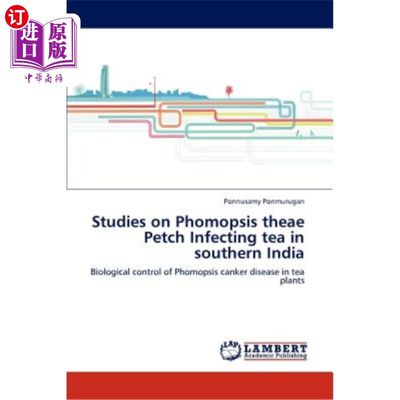 海外直订Studies on Phomopsis theae Petch Infecting tea in southern India 印度南部茶疫病菌感染茶树的研究