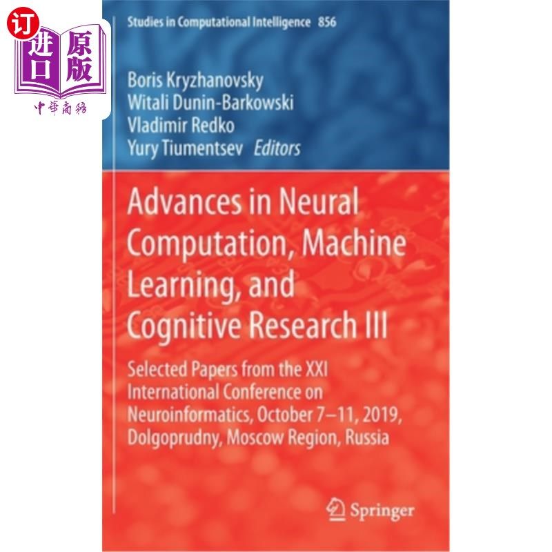 海外直订Advances in Neural Computation, Machine Learning, and Cognitive Research III: Se 神经计算、机器学习和认知研