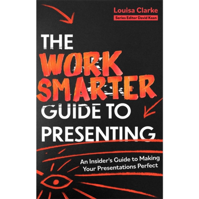聪明工作的演讲指南 The Work Smarter Guide to Presenting 英文原版 Louisa Clarke 商务沟通【中商原版】