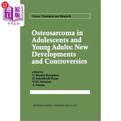 海外直订医药图书Osteosarcoma in Adolescents and Young Adults: New Developments and Controversies 青少年骨肉瘤的新进