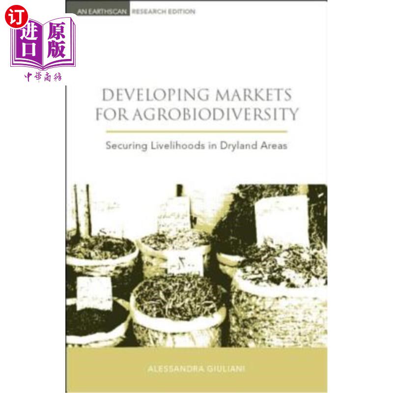 海外直订Developing Markets for Agrobiodiversity: Securing Livelihoods in Dryland Areas 发展农业生物多样性市场:确保