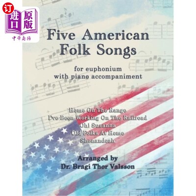海外直订Five American Folk Songs for Euphonium with Piano accompaniment 钢琴伴奏的五首美国民谣