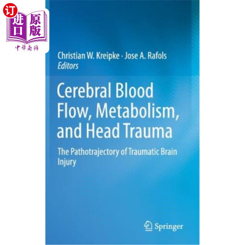 海外直订医药图书Cerebral Blood Flow, Metabolism, and Head Trauma: The Pathotrajectory of Traumat 脑血流量，代谢和头