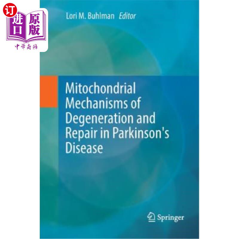 海外直订医药图书Mitochondrial Mechanisms of Degeneration and Repair in Parkinson's Disease 帕金森病的线粒体变性和修