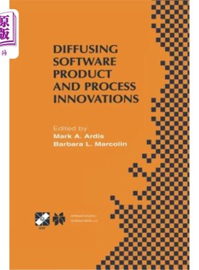 海外直订Diffusing Software Product and Process Innovations: Ifip Tc8 Wg8.6 Fourth Workin 传播软件产品和过程创新：If