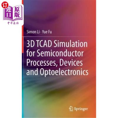 海外直订3D TCAD Simulation for Semiconductor Processes, Devices and Optoelectronics 半导体工艺、器件和光电子学的三