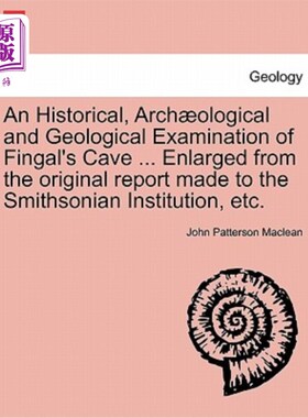 海外直订An Historical, Arch Ological and Geological Examination of Fingal's Cave ... Enl 芬格尔洞穴的历史、拱学和地