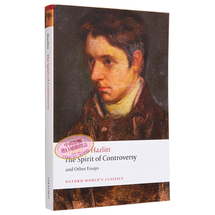 争论的精神 牛津世界经典 英文原版 The Spirit of Controversy And Other Essays William Hazlitt 威廉 哈兹里特【中商原版