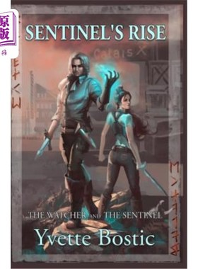 海外直订Sentinel's Rise: Book 1 - The Watcher and the Sentinel Series 哨兵的崛起:第1卷-守望者和哨兵系列