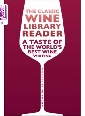 海外直订The Classic Wine Library Reader: A Taste of the World's Best Wine Writing 经典葡萄酒图书馆读者：品尝世界上