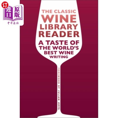 海外直订The Classic Wine Library Reader: A Taste of the World's Best Wine Writing 经典葡萄酒图书馆读者：品尝世界上