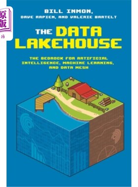 海外直订The Data Lakehouse: The Bedrock for Artificial Intelligence, Machine Learning, a 数据湖:人工智能、机器学习