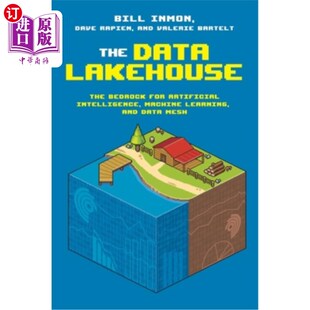 海外直订The Data Lakehouse: The Bedrock for Artificial Intelligence, Machine Learning, a 数据湖:人工智能、机器学习