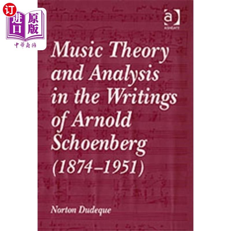 海外直订Music Theory and Analysis in the Writings of Arn... 勋伯格(1874-1951)作品中的音乐理论与分析