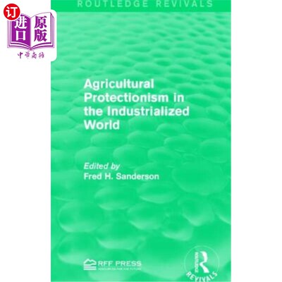 海外直订Agricultural Protectionism in the Industrialized World 工业化国家的农业保护主义