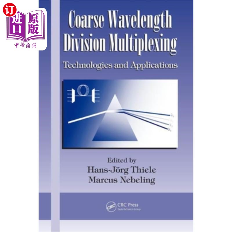 海外直订Coarse Wavelength Division Multiplexing: Technologies and Applications粗波分复用技术与应用