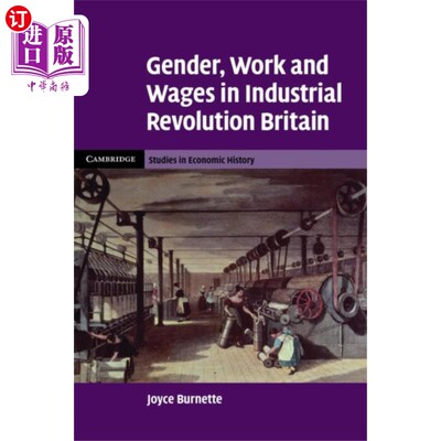 海外直订Gender, Work and Wages in Industrial Revolution ... 英国工业革命时期的性别、工作和工资