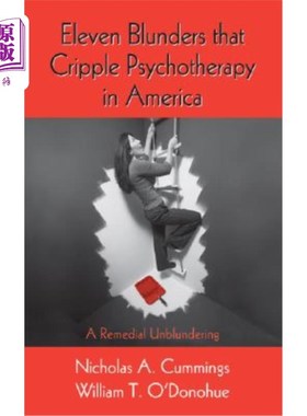 海外直订医药图书Eleven Blunders That Cripple Psychotherapy in America: A Remedial Unblundering 削弱美国心理治疗的十