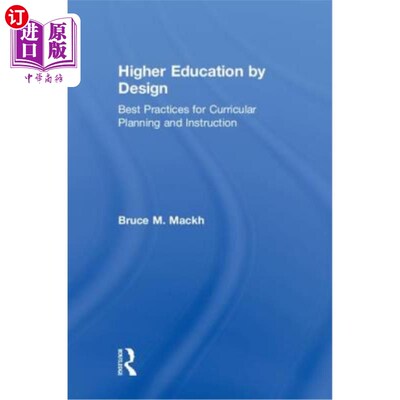 海外直订Higher Education by Design: Best Practices for Curricular Planning and Instructi 设计性高等教育：课程规划与
