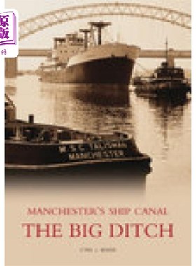 海外直订Big Ditch: Manchester's Ship Canal 大沟渠:曼彻斯特的船舶运河