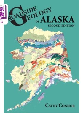 海外直订Roadside Geology of Alaska 阿拉斯加路边地质：第二版