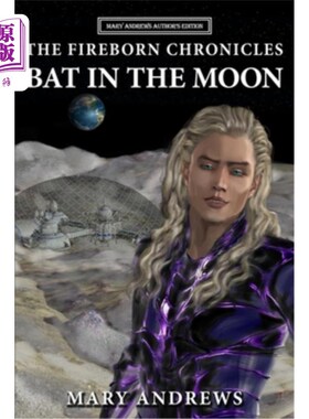 海外直订The Fireborn Chronicles: Bat in the Moon: A Prequel 火生族编年史:蝙蝠在月亮:前传