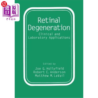 海外直订医药图书Retinal Degeneration: Clinical and Laboratory Applications 视网膜变性：临床和实验室应用