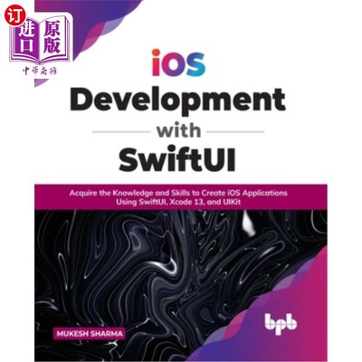 海外直订iOS Development with SwiftUI: Acquire the Knowledge and Skills to Create iOS App 掌握使用SwiftU