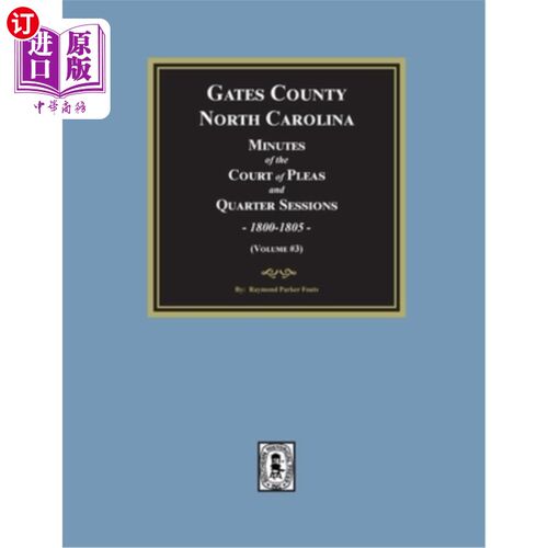 海外直订Gates County, North Carolina Minutes of the Court of Pleas and Quarter Sessions, 北卡罗莱纳州盖茨县上诉法院