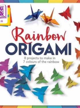 海外直订Rainbow Origami: 8 Projects to Make in 7 Colours of the Rainbow 彩虹折纸：用7种颜色的彩虹制作8个项目