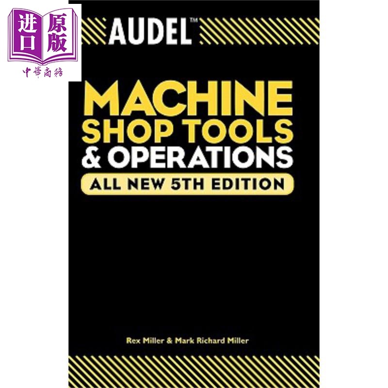 现货 Audel TM机工车间工具与操作 全新第5版 Audel Machine Shop Tools And Operations Rex Miller 英文原版【中商原版】wiley
