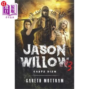 海外直订Jason Willow 3: Carpe Diem杰森·柳树3：卡佩·迪姆