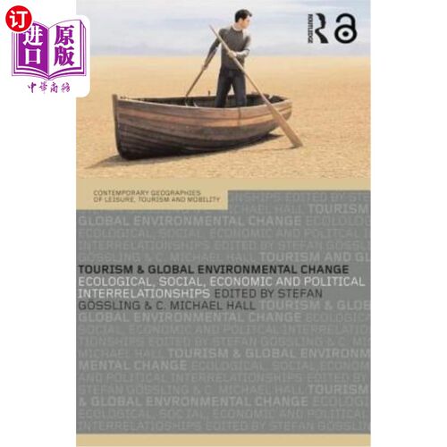 海外直订Tourism and Global Environmental Change: Ecological, Economic, Social and Politi 旅游业与全球环境变化：生态