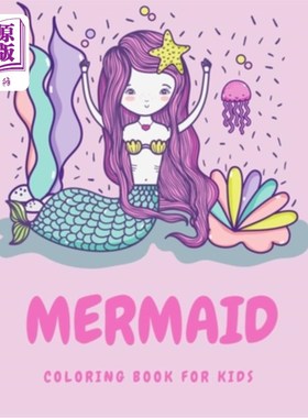 海外直订Mermaid Coloring Book for Kids Ages 4 - 8: 32 Cute and Unique Fairy Tale Activit 4 - 8岁儿童美人