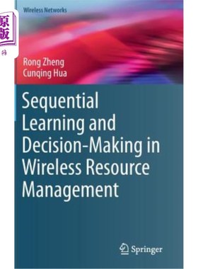 海外直订Sequential Learning and Decision-Making in Wireless Resource Management 无线资源管理中的时序学习与决策