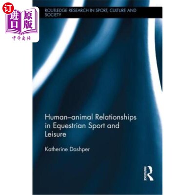 海外直订Human-Animal Relationships in Equestrian Sport and Leisure 马术运动与休闲中的人与动物关系
