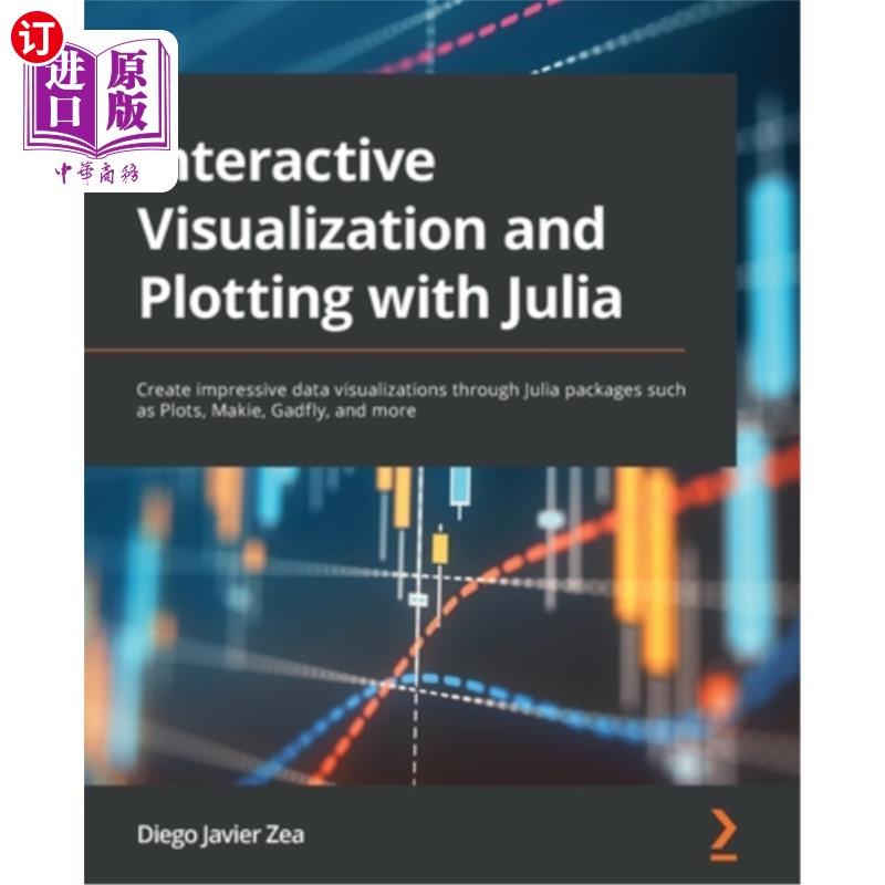 海外直订Interactive Visualization and Plotting with Julia: Create impressive data visual 与Julia进行交互式可视化和